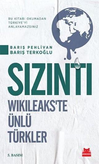 Sızıntı Wikileaks'te Ünlü Türkler - Barış Pehlivan - Kırmızı Kedi Yayınevi