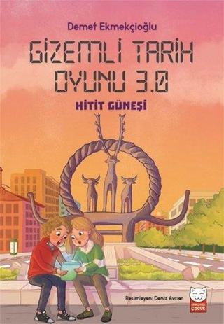 Gizemli Tarih Oyunu 3.0 - Hitit Güneşi - Demet Ekmekçioğlu - Kırmızı Kedi Yayınevi