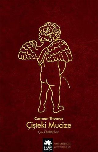 Çişteki Mucize - Çok Özel Bir İksir - Carmen Thomas - Eksik Parça Yayınevi