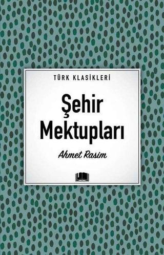Şehir Mektupları - Türk Klasikleri - Ahmet Rasim - Ema Kitap