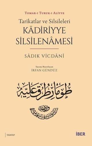 Kadiriyye Silsilenamesi - Tarikatlar ve Silsileleri - M.Sadık Vicdani - İber Yayınları