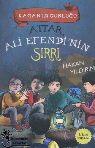 Attar Ali Efendi'nin Sırrı - Kağan'ın Günlüğü - Hakan Yıldırım - Öğretmen Yazarlar Yayınları