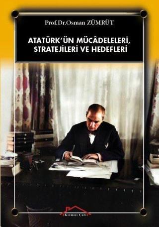 Atatürk'ün Mücadeleleri Stratejileri ve Hedefleri - Osman Zümrüt - Kırmızı Çatı