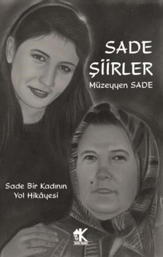 Sade Şiirler - Sade Bir Kadının Yol Hikayesi - Müzeyyen Sade - Korkut Yayınları