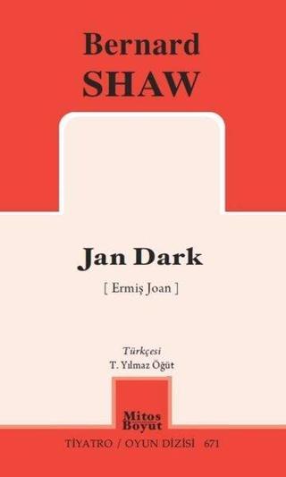 Jan Dark - Ermiş Joan - Tiyatro Oyun Dizisi 671 - Bernard Shaw - Mitos Boyut Yayınları