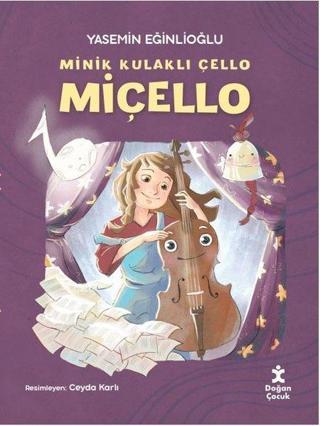 Miçello - Minik Kulaklı Çello - Yasemin Eğinlioğlu - Doğan Çocuk