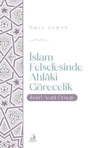 İslam Felsefesinde Ahlaki Görecelik - Ömer Ceran - Fecr Yayınları