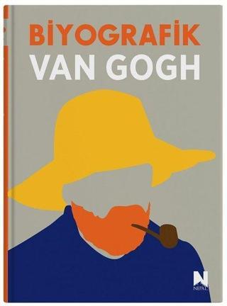 Biyografik Van Gogh - Grafiklerle İz Bırakan Hayatlar - Sophie Collins - Nepal Kitap