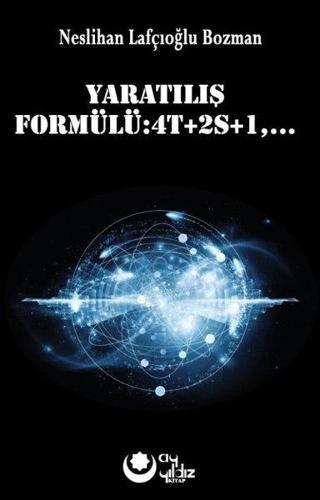 Yaratılış Formülü : 4T+ 2S+1 Neslihan Lafçıoğlu Bozman Ayyıldız Kitap
