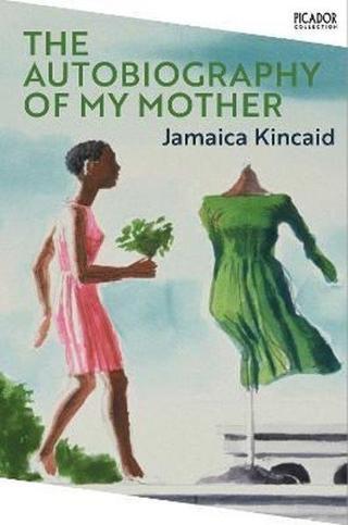 Picador The Autobiography of My Mother - Jamaica Kincaid