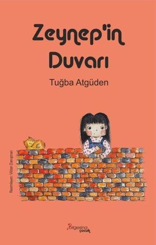 Zeynep'in Duvarı - Tuğba Atgüden - Bilgesina Yayınları