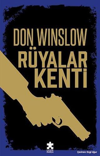 Rüyalar Kenti - Don Winslow - Eksik Parça Yayınları