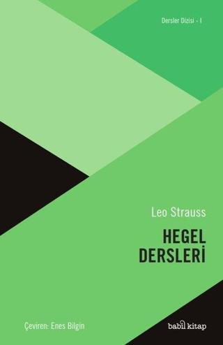 Hegel Dersleri - Dersler Dizisi 1 - Leo Strauss - Babil Kitap