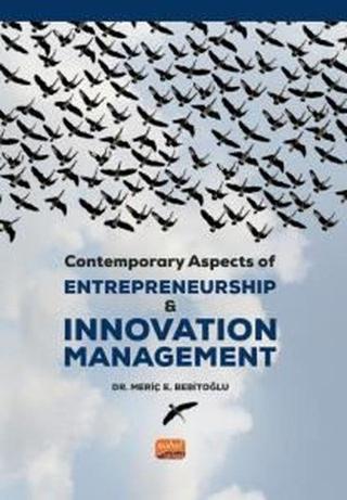 Contemporary Aspects of Entrepreneurship and Innovation Management - Meriç E. Bebitoğlu - Nobel Bilimsel Eserler