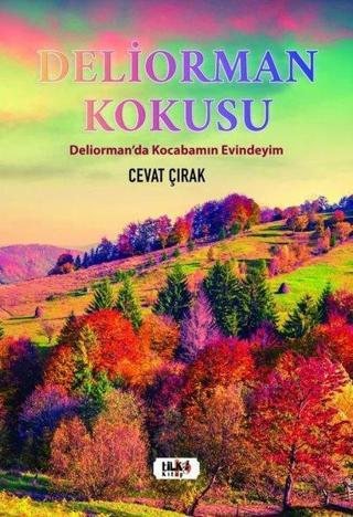 Deliorman Kokusu - Cevat Çırak - Tilki Kitap