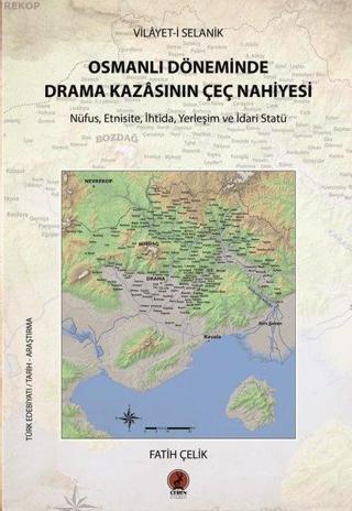 Osmanlı Döneminde Drama Kazasının Çeç Nahiyesi Fatih Çelik Ceren Yayınevi