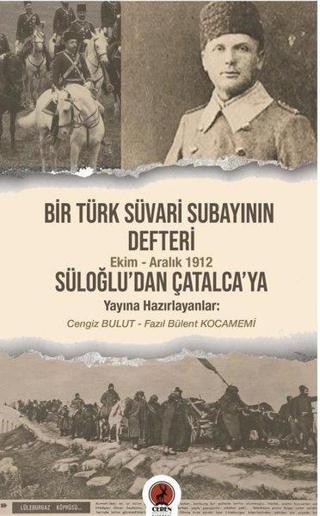 Bir Türk Süvari Subayının Defteri - Süloğlu'dan Çatalca'ya - Kolektif  - Ceren Yayınevi