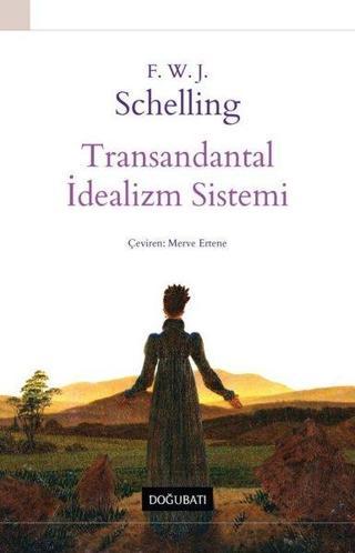 Trasandantal İdealizm Sistemi - F.W.J von Schelling - Doğu Batı Yayınları