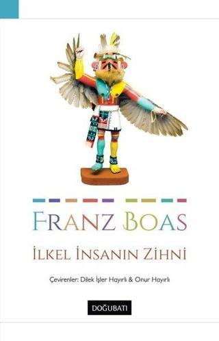 İlkel İnsanın Zihni - Franz Boas - Doğu Batı Yayınları