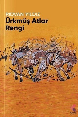 Ürkmüş Atlar Rengi - Rıdvan Yıldız - Klaros Yayınları