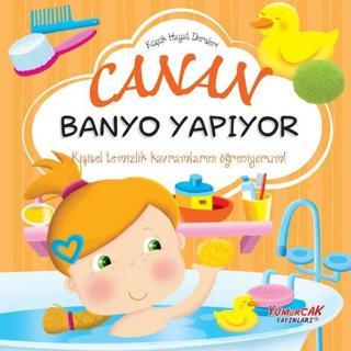 Canan Banyo Yapıyor - Küçük Hayat Dersleri - Kolektif  - Yumurcak Yayınları