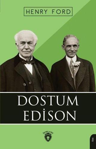Dostum Edison - Henry Ford - Dorlion Yayınevi