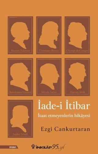 İade-i İtibar: İtaat Etmeyenlerin Hikayesi - İnkılap Kitabevi Yayınevi
