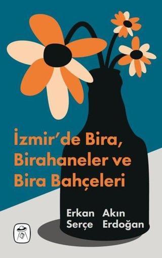 İzmir'de Bira Birahaneler ve Bira Bahçeleri - Resimli - Akın Erdoğan - Gerekli Kitaplar