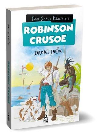 Robinson Crusoe - Çocuk Klasikleri - Daniel Defoe - Ren Kitap Yayınevi