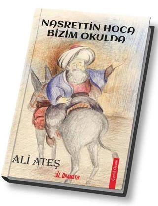 Nasrettin Hoca Bizim Okulda - Ali Ateş - Dramatik