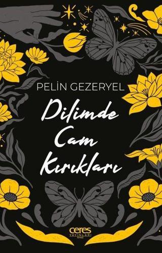 Dilimde Cam Kırıkları - Pelin Gezeryel - Ceres Yayınları