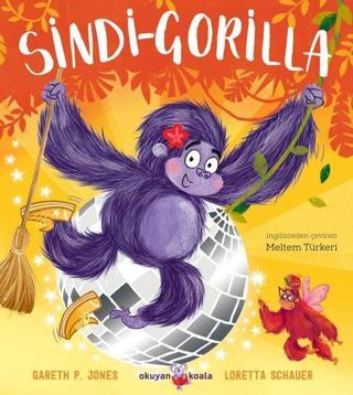 Sindi - Gorilla - Cesur Kalpler İçin Peri Masalları 2 - Gareth P. Jones - Okuyan Us Yayınları