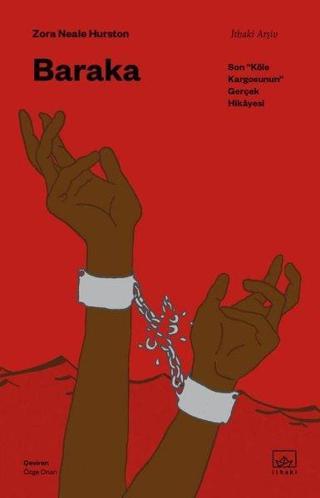 Baraka: Son Köle Kar-gosunun Gerçek Hikayesi - Zora Neale Hurston - İthaki Yayınları