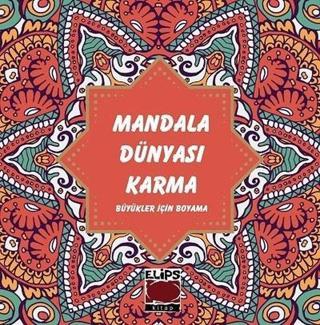 Mandala Dünyası Karma - Büyükler İçin Boyama - Kolektif  - Elips Kitapları