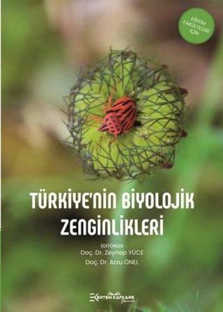 Türkiye'nin Biyolojik Zenginlikleri - Arzu Önel - Ertem Kafkars Eğitim Yayınları