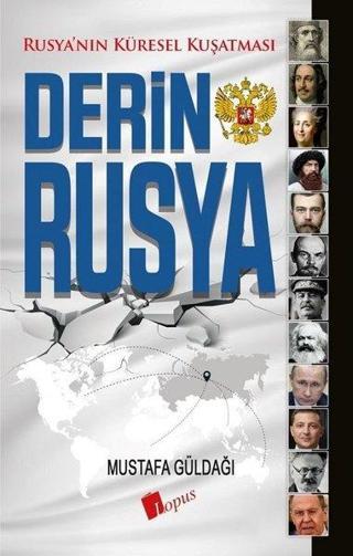 Derin Rusya - Rusya'nın Küresel Kuşatması - Mustafa Güldağı - Lopus