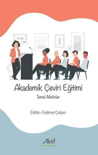 Akademik Çeviri Eğitimi - Temel Metinler - Kolektif  - Aktif Yayınları