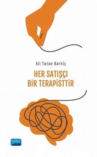 Her Satışçı Bir Terapisttir - Ali Turan Barniç - Nobel Akademik Yayıncılık