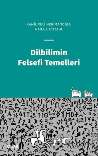 Dilbilimin Felsefi Temelleri - Naile Hacızade - Çizgi Kitabevi