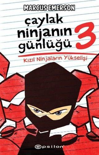 Çaylak Ninjanın Günlüğü 3 - Kızıl Ninjaların Yükselişi - Marcus Emerson - Epsilon Yayınevi