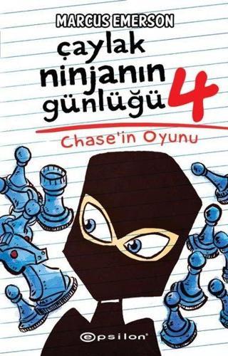 Çaylak Ninjanın Günlüğü 4 - Chase'ın Oyunu - Marcus Emerson - Epsilon Yayınevi