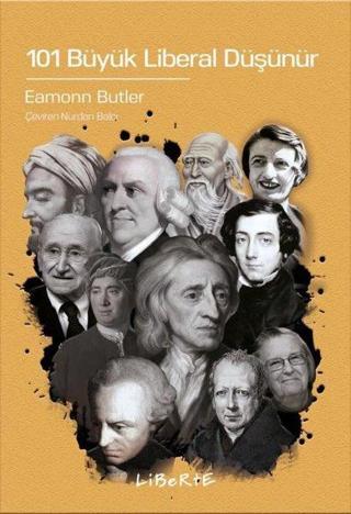101 Büyük Liberal Düşünür - Eamonn Butler - Liberte