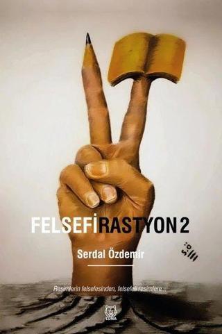 Felsefirastyon - 2 Serdal Özdemir Luna Yayınları
