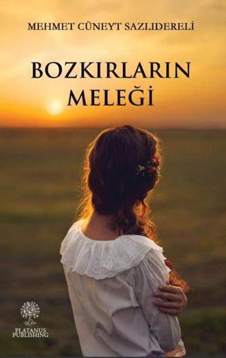 Bozkırların Meleği - Mehmet Cüneyt Sazlıdereli - Platanus Publishing