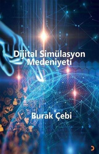 Dijital Simülasyon Medeniyeti - Burak Çebi - Cinius Yayınevi