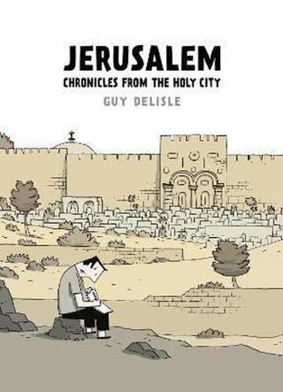 Jerusalem: Chronicles from the Holy City - Guy Delisle - Jonathan Cape