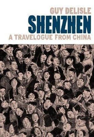 Shenzhen: A Travelogue From China Guy Delisle Jonathan Cape