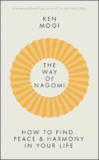 The Way of Nagomi: Live more harmoniously the Japanese way