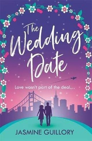 The Wedding Date: A 'warm sexy gem of a novel'! - Jasmine Guillory - Headline Book Publishing