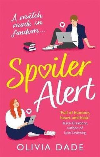 Spoiler Alert: a delightfully fun romantic comedy - Olivia Dade - Little, Brown Book Group